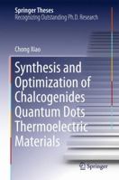 Synthesis and Optimization of Chalcogenides Quantum Dots Thermoelectric Materials 3662496151 Book Cover