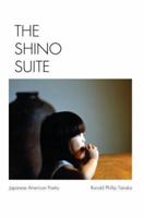 The Shino Suite: Japanese-American Poetry 0595153763 Book Cover