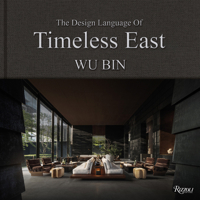 Wu Bin: The Design Language of Timeless East 0847876527 Book Cover