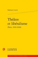 Theatre Et Liberalisme (Paris, 1830-1848) 2406074404 Book Cover