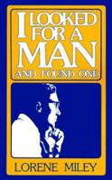 I Looked for a Man and Found One 0892650885 Book Cover