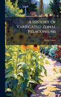 A History Of Variegated Zonal Pelagoniums (Afrikaans Edition) B0FKB9QG6S Book Cover