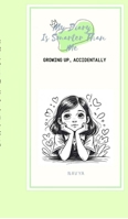 My Diary Is Smarter Than Me: Growing Up, Accidentally B0GDJ3TB6P Book Cover