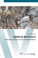 Ingeborg Bachmann: Zeitkritik und Utopie im Werk der Österreicherin 3639430255 Book Cover