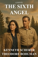 The Sixth Angel: A Murder Mystery B084Z4PF75 Book Cover