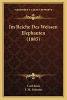 Im Reiche Des Weissen Elephanten 1022282263 Book Cover