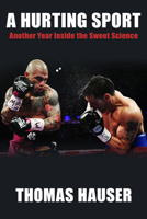 A Hurting Sport: An Inside Look at Another Year in Boxing 1557286833 Book Cover