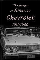 Chevrolet 1911-1960: The Images of America: Chevrolet Series C Classic Six B093B237FL Book Cover