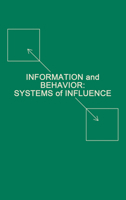 Information and Behavior: Systems of Influence (Monographs in Communication) 0898596904 Book Cover