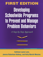 Developing Schoolwide Programs to Prevent and Manage Problem Behaviors: A Step-by-Step Approach 1606230328 Book Cover