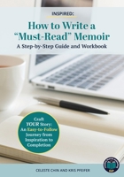 Inspired - How to Write a Must Read Memoir 1733492941 Book Cover