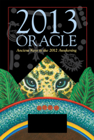 2013 Oracle: Ancient Keys to the 2012 Awakening 1571781943 Book Cover