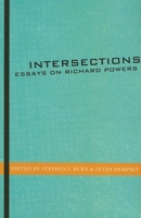 Intersections: Essays on Richard Powers (Dalkey Archive Scholarly) (Dalkey Archive Scholarly) 1564785084 Book Cover