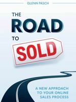 The Road to Sold: A New Approach to Your Online Sales Process B0F3R72WF4 Book Cover
