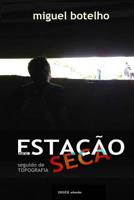 Estação Seca, diário, seguido de Topografia 9898575506 Book Cover