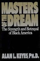 Masters of the Dream: The Strength and Betrayal of Black America 0688095992 Book Cover