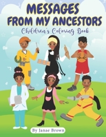 Messages From My Ancestors: Children's Coloring Book Career Edition B093RV4XP1 Book Cover