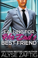 Falling for Her Dad's Best Friend B0B5KKBZ4B Book Cover