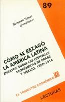 Cómo se rezagó la América Latina : ensayos sobre las historias económicas de Brasil y México. 1800-1914 (Spanish Edition) 9681657519 Book Cover