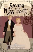 Saving Miss Scott (Apsley Family) 1954136374 Book Cover