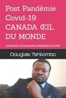 Post Pandémie Covid-19 CANADA OEIL DU MONDE: Avortement, Homosexualité, Immigration Et Société B0BSJK1RCD Book Cover