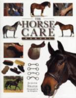 Caring for Your Horse: The Comprehensive Guide to Successful Horse and Pony Care : Buying a Horse, Stable Managements, Equipment, Grooming and First Aid 0754807142 Book Cover