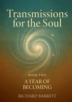 Transmissions for the Soul, Book Two: A Year of Becoming 1326486055 Book Cover