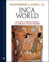 Handbook to Life in the Inca World 0816074496 Book Cover