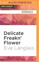 Delicate Freakn' Flower 1988328144 Book Cover
