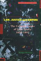 Law Justice And Empire: The Colonial Career Of John Gorrie 1829-1892 (Press Uwi Biography Series,) 9766400350 Book Cover
