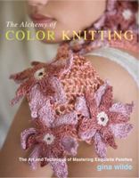 The Alchemy of Color Knitting: The Art and Technique of Mastering Exquisite Palettes 0307393550 Book Cover
