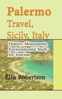 Palermo Travel, Sicily, Italy: History, Monuments, Environmental Study for Tourism B084DFZKY2 Book Cover