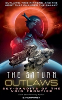 The Saturn Outlaws: Sky-Bandits of the Void Frontier B0F4Q27LHT Book Cover