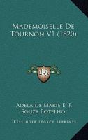 Mademoiselle De Tournon V1 (1820) 116675197X Book Cover