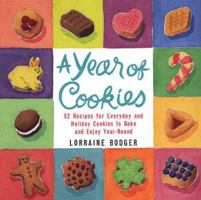 A Year of Cookies: 52 Recipes for Everyday and Holiday Cookies to Bake and Enjoy Year-Round 0312199643 Book Cover