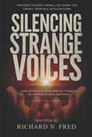 Silencing Strange Voices: Prayers To Shut Down Lies from the Enemy, Demonic Accusations, And Take Authority Over Mental Torment by Prophetic Declarations B0FSBKY2LQ Book Cover