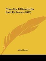 Notes Sur L'Histoire Du Luth En France (1899) 101800369X Book Cover