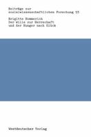 Der Wille Zur Herrschaft Und Der Hunger Nach Gluck: Max Webers Werk Aus Der Sicht Der Kritischen Theorie 3531118374 Book Cover