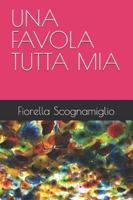 UNA FAVOLA TUTTA MIA B0G4NNJVJG Book Cover