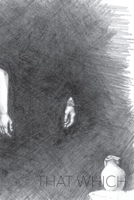 That Which 1734754575 Book Cover