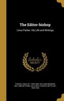 The Editor-Bishop: Linus Parker. His Life and Writings 1346713863 Book Cover