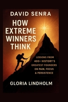 David Senra: How Extreme Winners Think B0FSSG159W Book Cover
