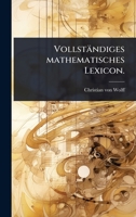Vollständiges mathematisches Lexicon. (German Edition) 1024486605 Book Cover