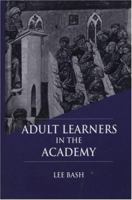Adult Learners in the Academy (JB - Anker) 1882982606 Book Cover