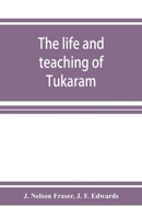 The Life and Teaching of Tukārām (Classic Reprint) 935392698X Book Cover