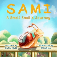 SAMI: A Small Snail's Journey B0CJLL13WP Book Cover
