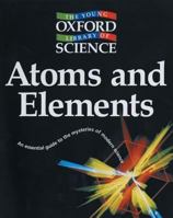 Atoms and Elements (The Young Oxford Library of Science) 0199109516 Book Cover