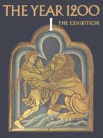The Year 1200: A Centennial Exhibition at The Metropolitan Museum of Art 0300201664 Book Cover