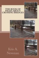 Book of Pages About Crossing Bridges 1453827528 Book Cover