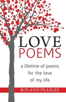 Love Poems : A Lifetime of Poems for the Love of My Life 1982226811 Book Cover
